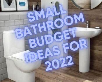 Small Bathroom Budget Ideas For 2022