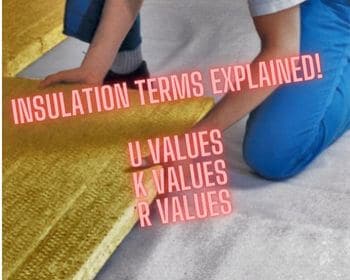Insulation Terms Explained! U Values K VALUES R VALUES