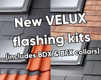 New VELUX Flashing Kits (includes BDX & BFX Collars)