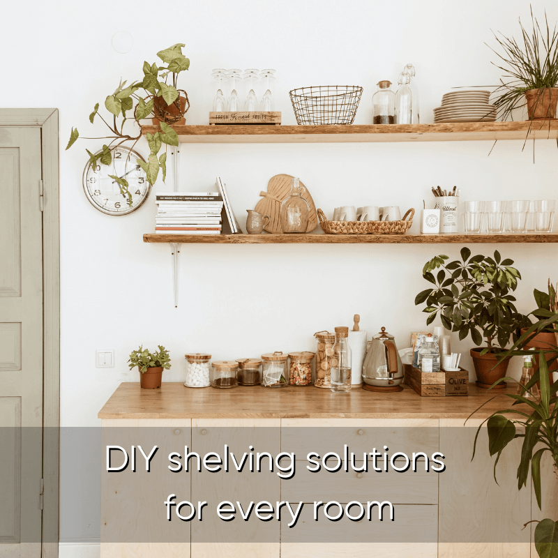 DIY Shelving Solutions For Every Room