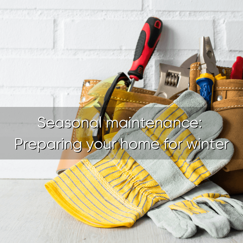 Seasonal Maintenance Preparing Your Home For Winter